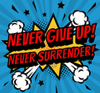 Never Give Up!